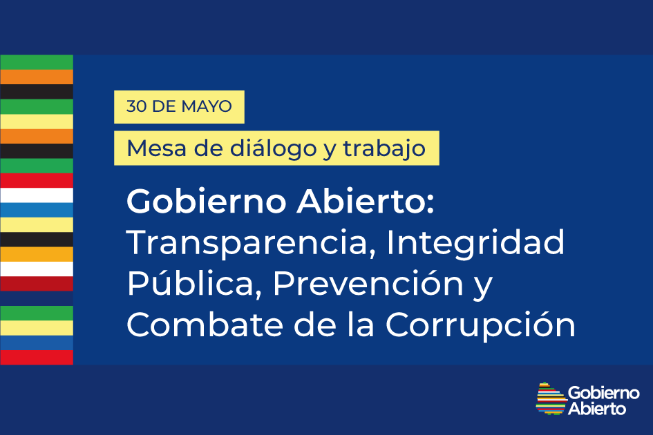 Gobierno Abierto: transparencia, integridad, pública, prevención y combate de la corrupción