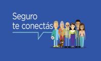 Seguro te conectás Campaña de sensibilización Seguro te Conectás