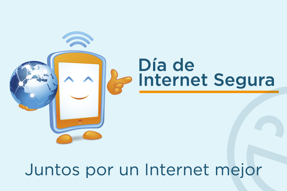 Dia de Internet Segura. Juntos por un Internet mejor. Dia de Internet Segura. Juntos por un Internet mejor.