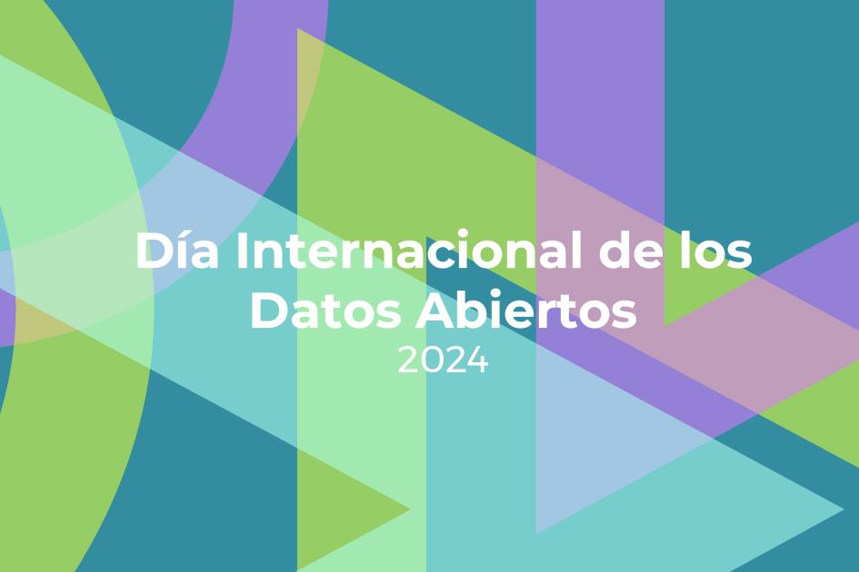 Día Internacional de Datos Abiertos 2024 Día Internacional de Datos Abiertos 2024