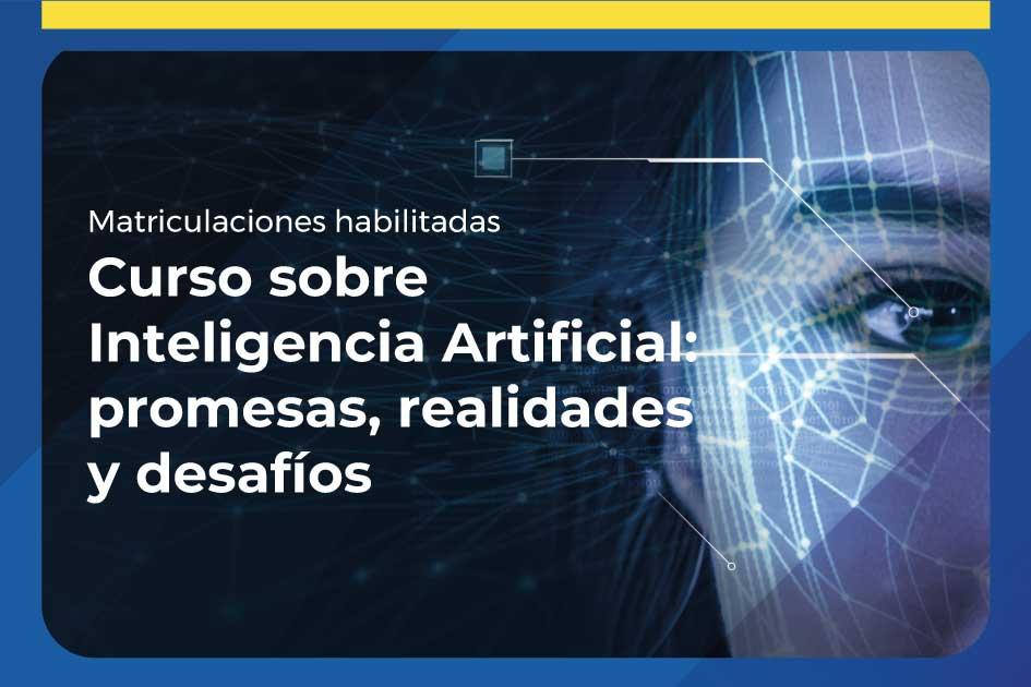 curso sobre Inteligencia Artificial (IA): promesas, realidades y desafíos curso sobre Inteligencia Artificial (IA): promesas, realidades y desafíos