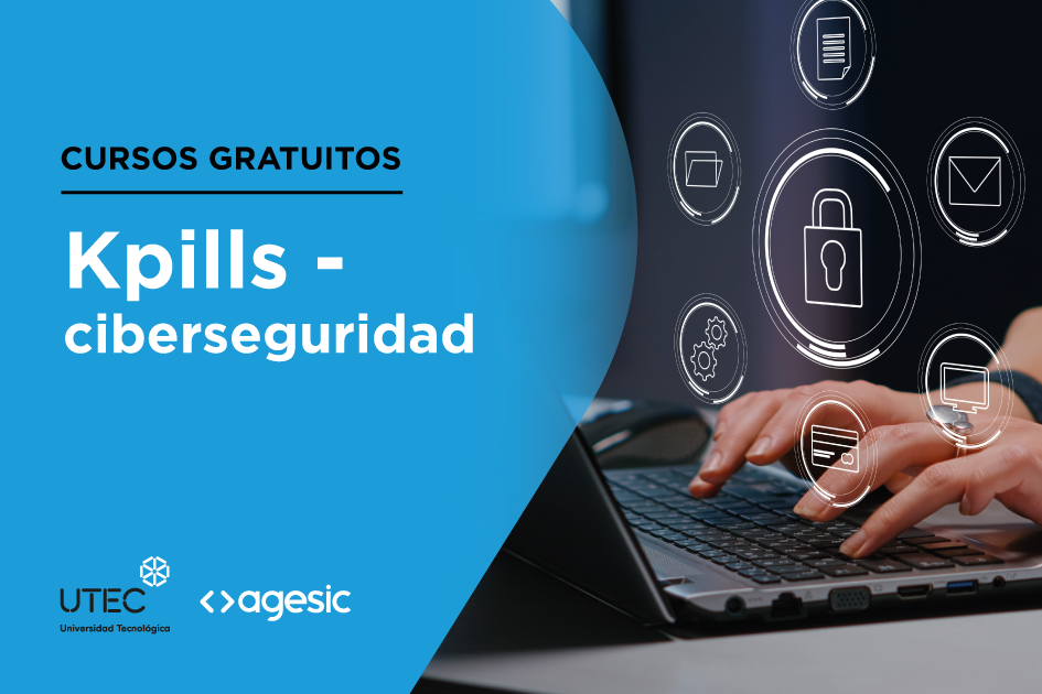 Kpills - Ciberseguridad Cursos gratuitos. Kpills - Ciberseguridad. UTEC - Agesic