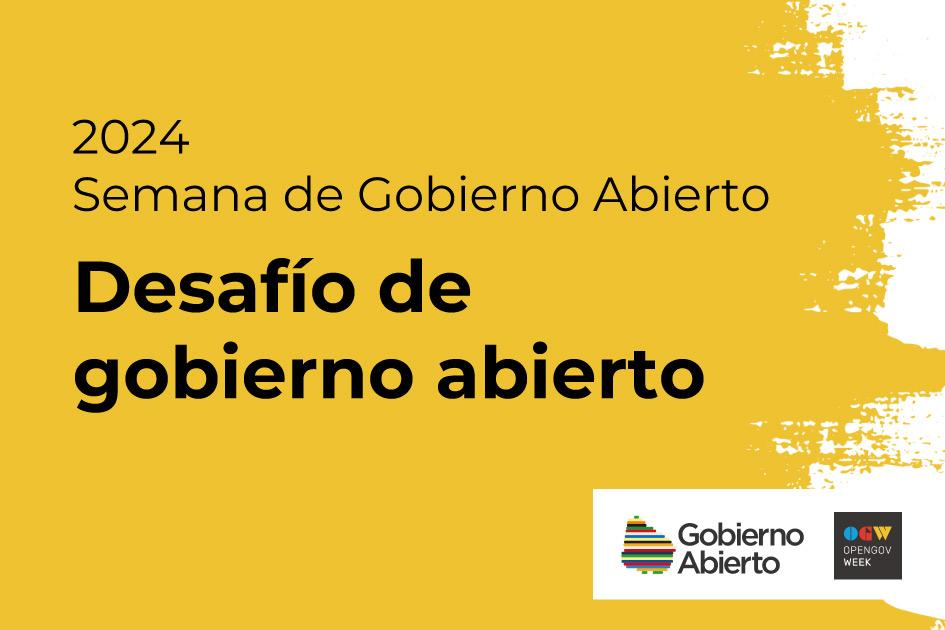2024 Semana de Gobierno Abierto. Desafío de Gobierno Abierto. Logos: Gobierno Abierto, OpenGov Week.
