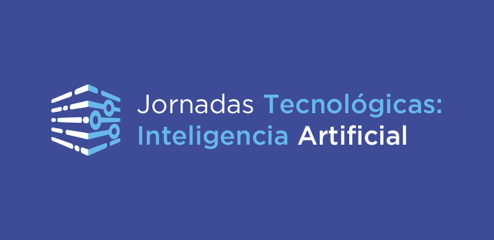 Jornadas Tecnológicas Inteligencia Artificial Jornadas Tecnológicas Inteligencia Artificial