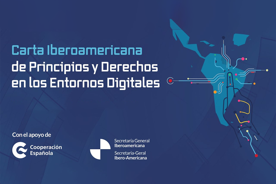 Carta Iberoamericana de Principios y Derechos en los Entornos Digitales (CIPDED) Carta Iberoamericana de Principios y Derechos en los Entornos Digitales (CIPDED)