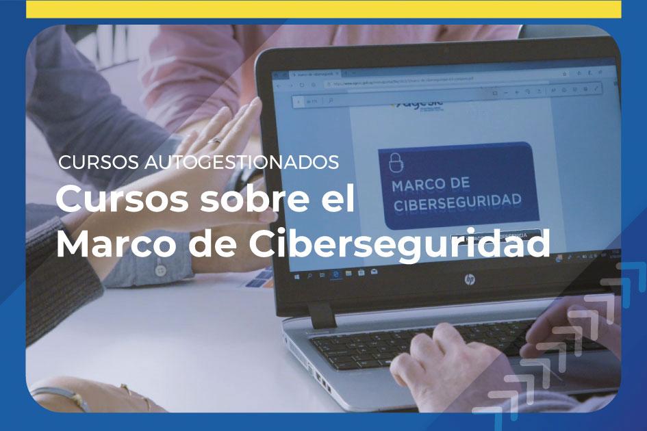 Cursos sobre el Marco de Ciberseguridad Cursos autogestionados. Cursos sobre el Marco de Ciberseguridad