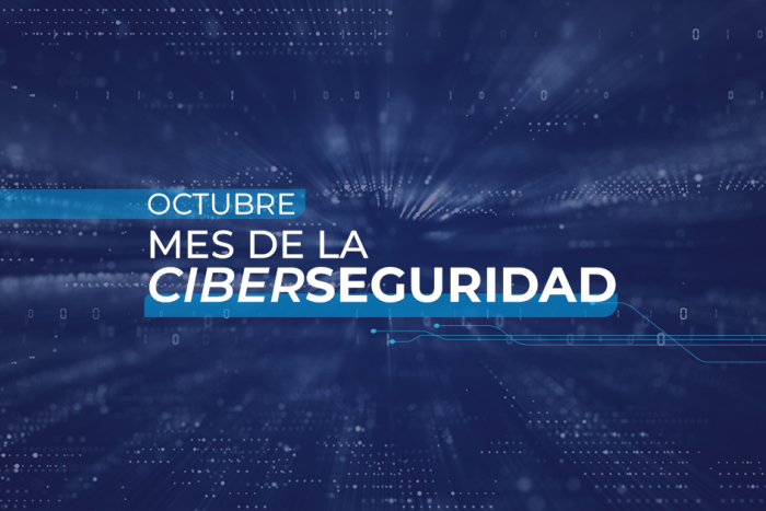 Octubre: Mes de la Ciberseguridad Octubre mes de la Ciberseguridad