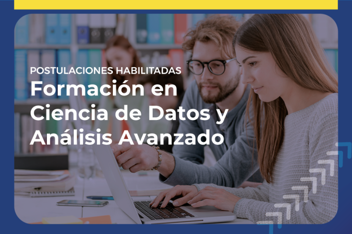 Postulaciones habilitadas. Formación en Ciencia de Datos y Análisis Avanzado