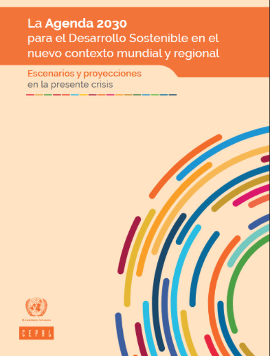 La Agenda 2030 para el Desarrollo Sostenible en el nuevo contexto mundial y regional