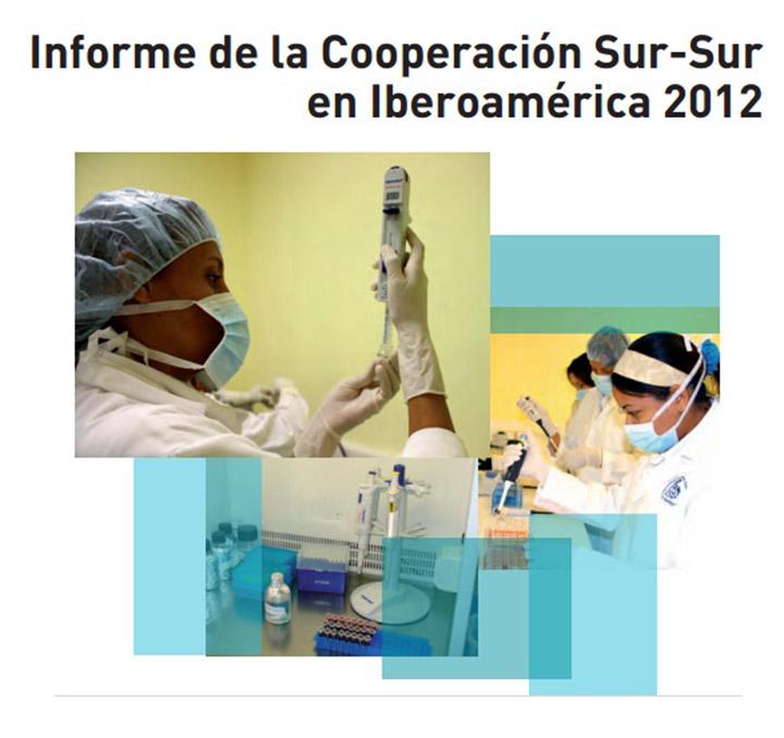 Se presentó la sexta edición del Informe de la Cooperación Sur-Sur en Iberoamerica Se presentó la sexta edición del Informe de la Cooperación Sur-Sur en Iberoamerica