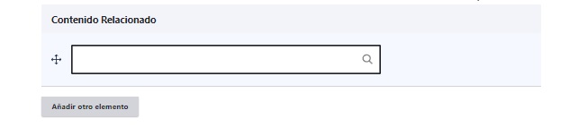 La imagen muestra el campo "Contenido relacionado" que consiste en un buscador de contenidos cargados en nuestro sitio. Por nombre se buscan y se seleccionan desde allí. 