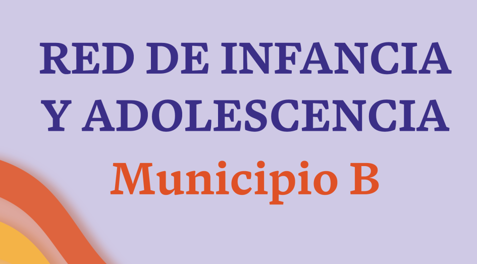 Red de Infancia y adolescencia Municipio B