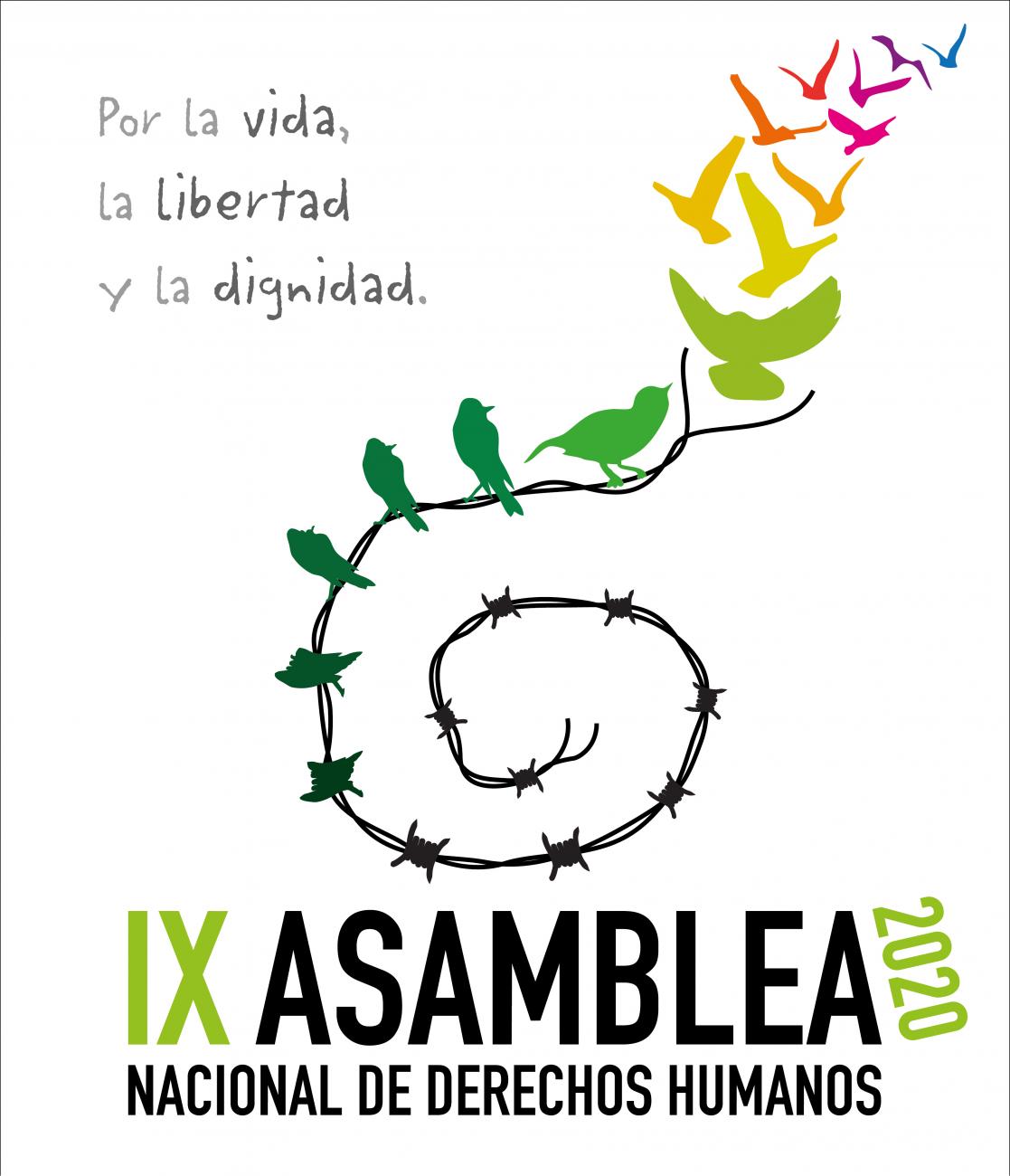 IX Asamblea Nacional de Derechos Humanos "Por la vida, la libertad y la dignidad" IX Asamblea Nacional de Derechos Humanos "Por la vida, la libertad y la dignidad"