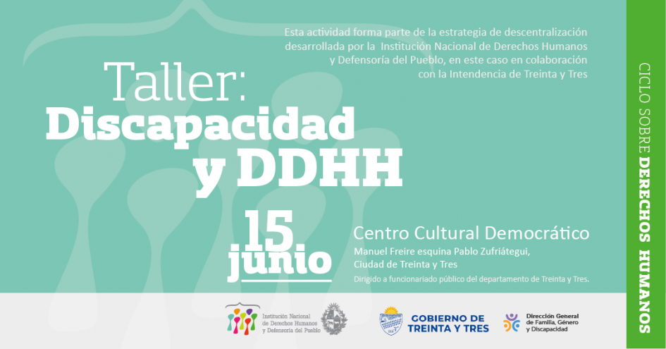 Taller de Discapacidad y Derechos Humanos en Treinta y Tres, 15 de junio de 9 a 15:30 h.