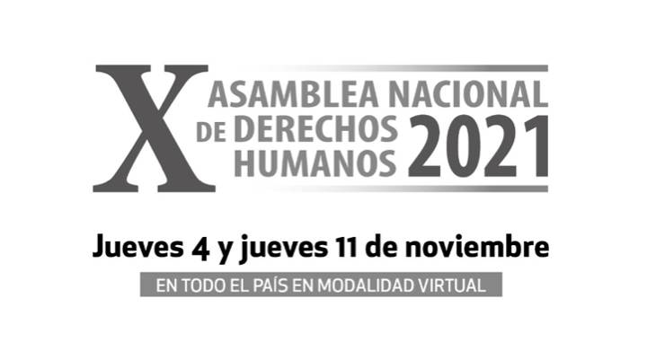 X Asamblea Nacional de Derechos Humanos 2021 X Asamblea Nacional de Derechos Humanos 2021