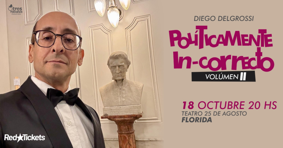 “Políticamente (In)Correcto – Parte 2” - Diego Delgrossi en Florida