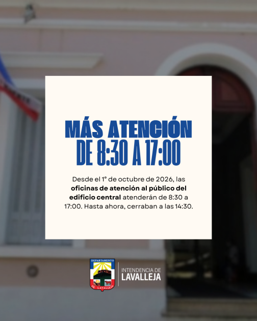 La Intendencia de Lavalleja amplía el horario de atención al público La Intendencia de Lavalleja amplía el horario de atención al público