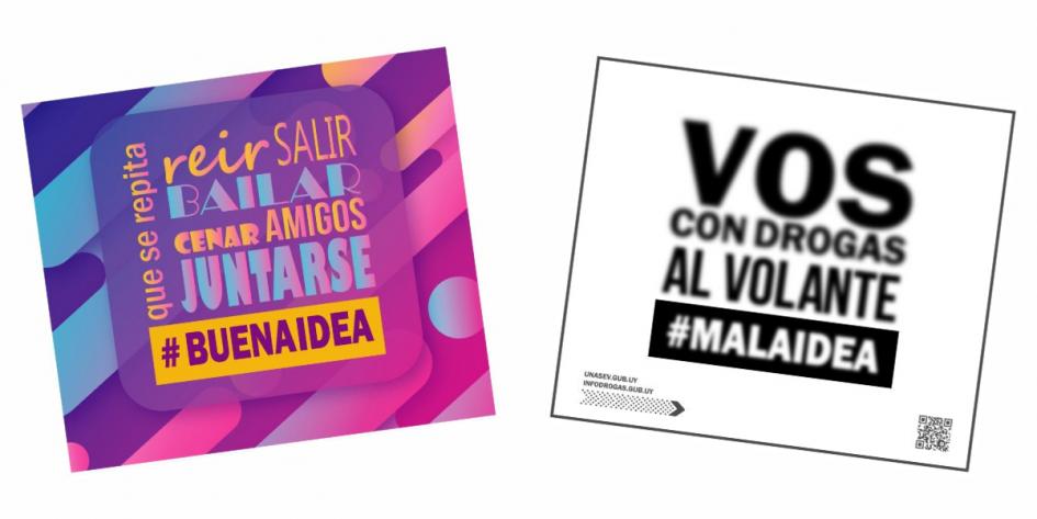 Gráfica de la campaña. #BuenaIdea: que se repita, reir, salir, bailar, cenar, amigos, juntarse. #MalaIdea: Vos con drogas al volante