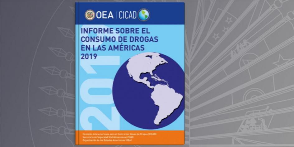 Informe sobre el Consumo de Drogas en las Américas 2019 Informe sobre el Consumo de Drogas en las Américas 2019