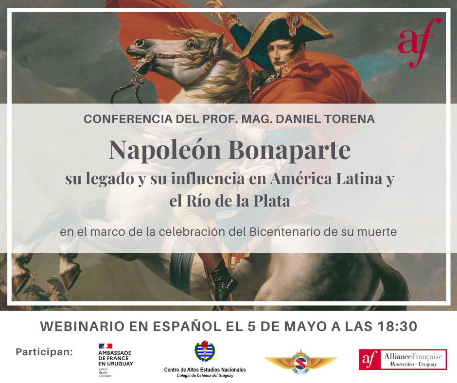 NAPOLEÓN BONAPARTE, su legado y su influencia en América Latina y el Río de la Plata NAPOLEÓN BONAPARTE, su legado y su influencia en América Latina y el Río de la Plata