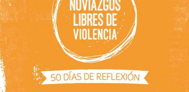 Lanzamiento 4to. edición Invitación al lanzamiento de Noviazgos Libres de Violencia. 50 días de reflexión.