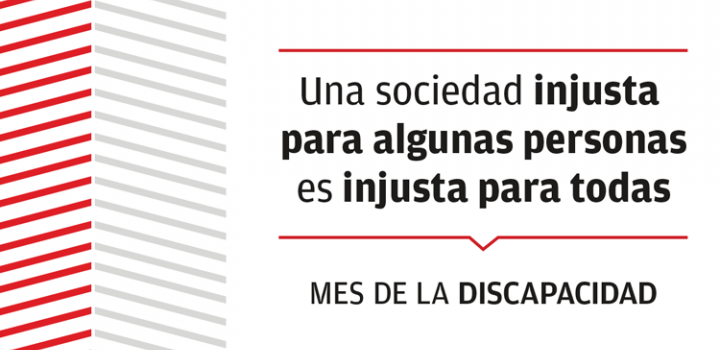 Mes de la Discapacidad banner que dice: una sociedad injusta para algunas personas es injusta para todas. Mes de la discapacidad
