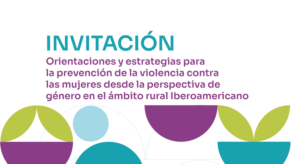 Invitación | Orientaciones y estrategias para prevenir vbg ámbito rural iberoamericano