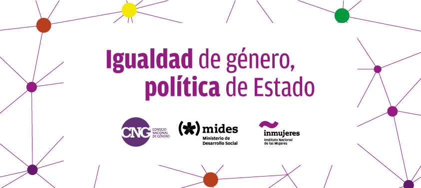 Igualdad de género, política de Estado. Marzo, Mes de las Mujeres Igualdad de género, política de Estado.