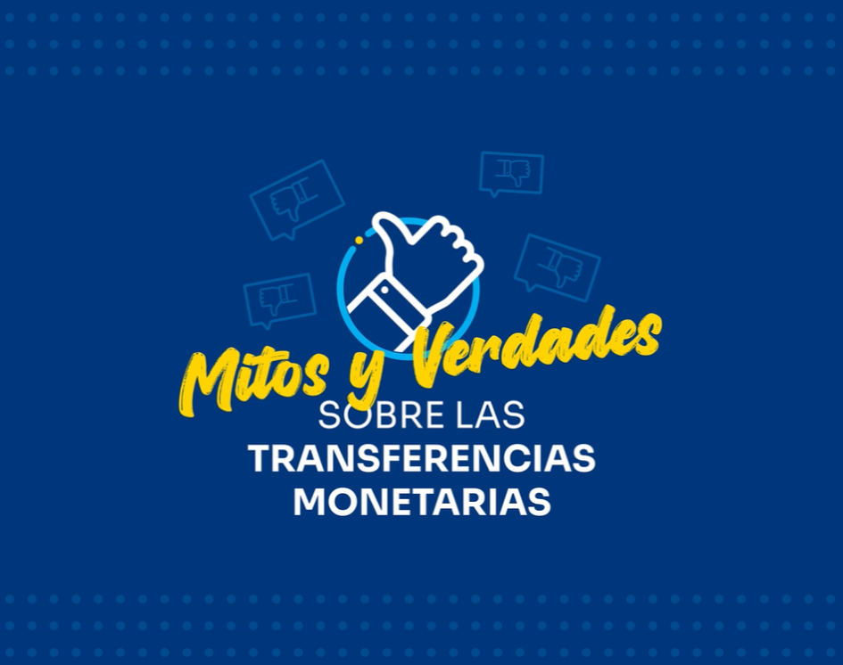Mitos y verdades sobre transferencias monetarias