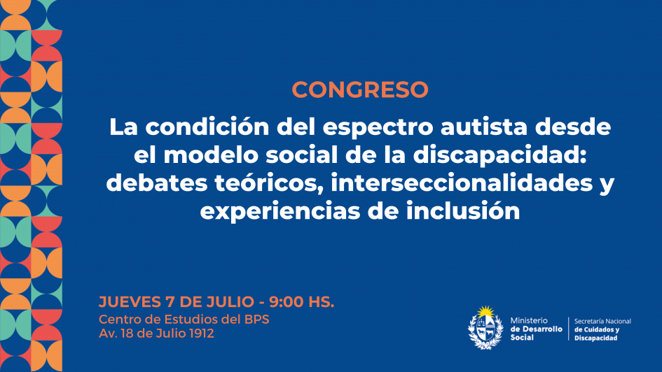 Congreso. La condición del espectro autista desde el modelo social de la discapacidad Congreso. La condición del espectro autista desde el modelo social de la discapacidad
