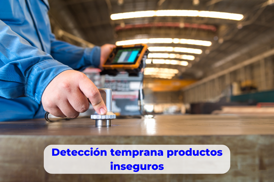 Detección temprana de productos inseguros