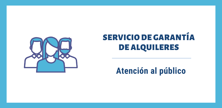 Servicio de Garantía de Alquileres - Atención al Público