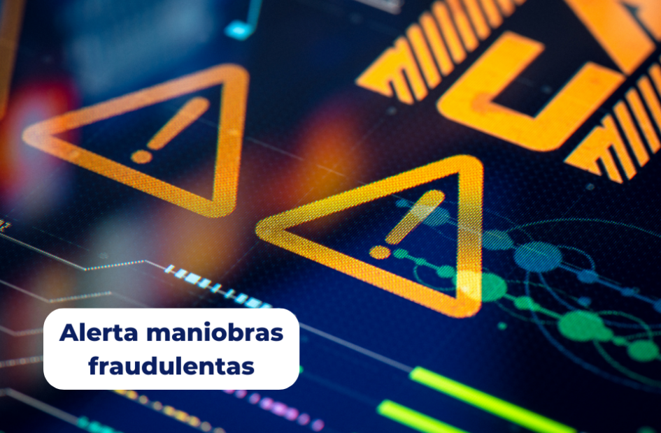 Alerta Maniobras Fraudulentas Alerta Maniobras Fraudulentas