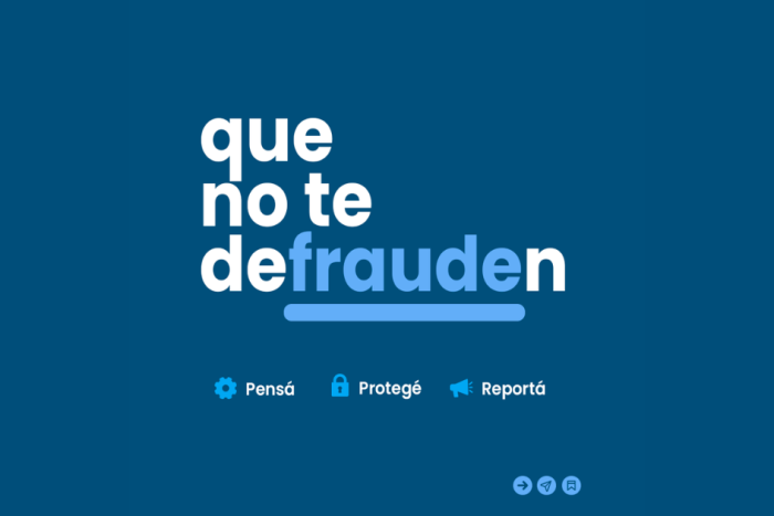 “Que no te defrauden”: campaña para la prevención de fraudes