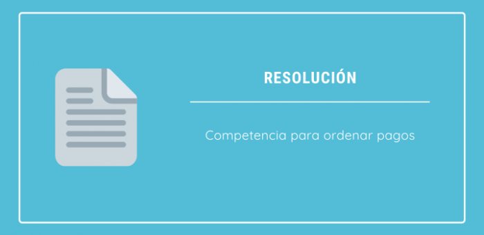 Competencia para ordenar pagos Competencia para ordenar pagos