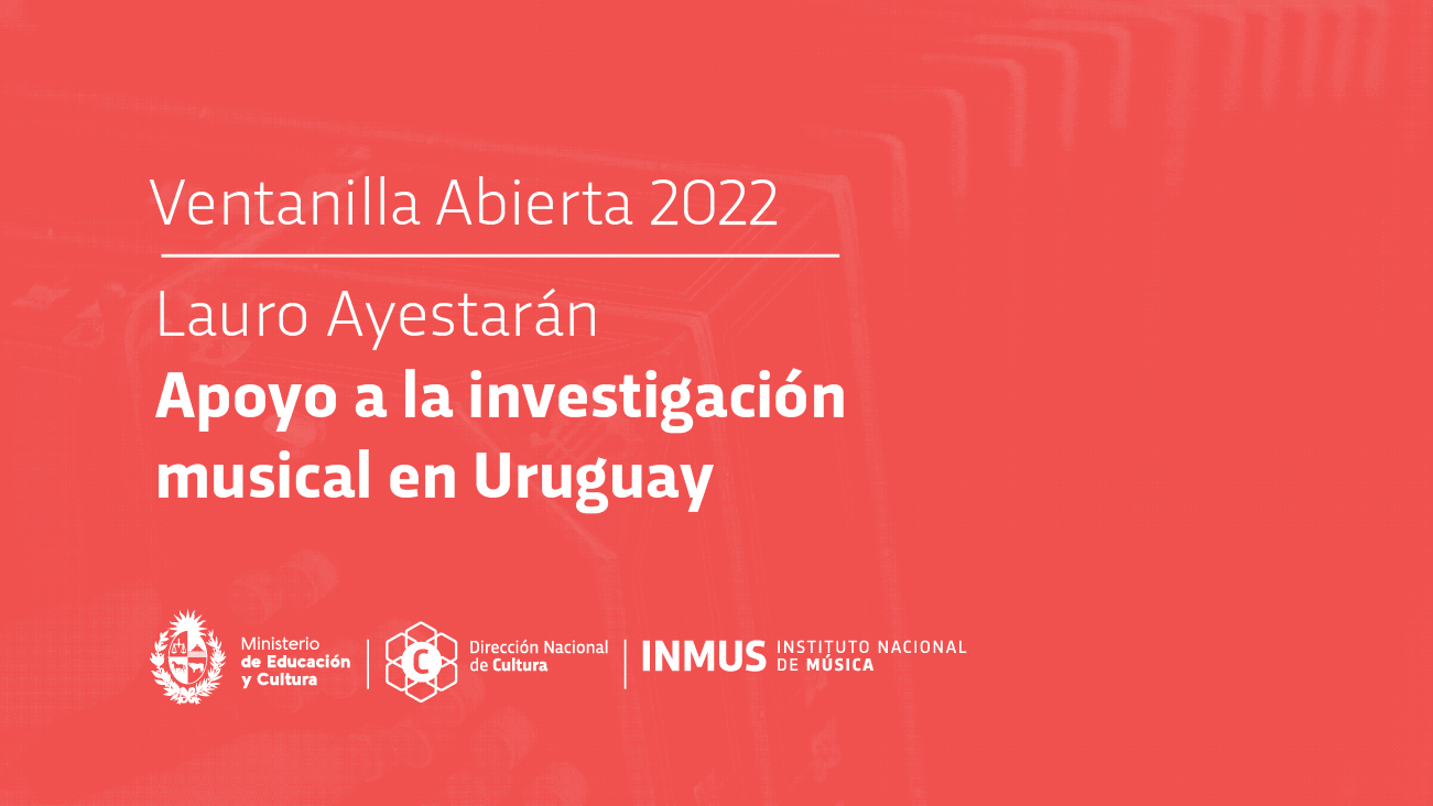 Apoyo a la investigación musical Ventanilla “Lauro Ayestarán”