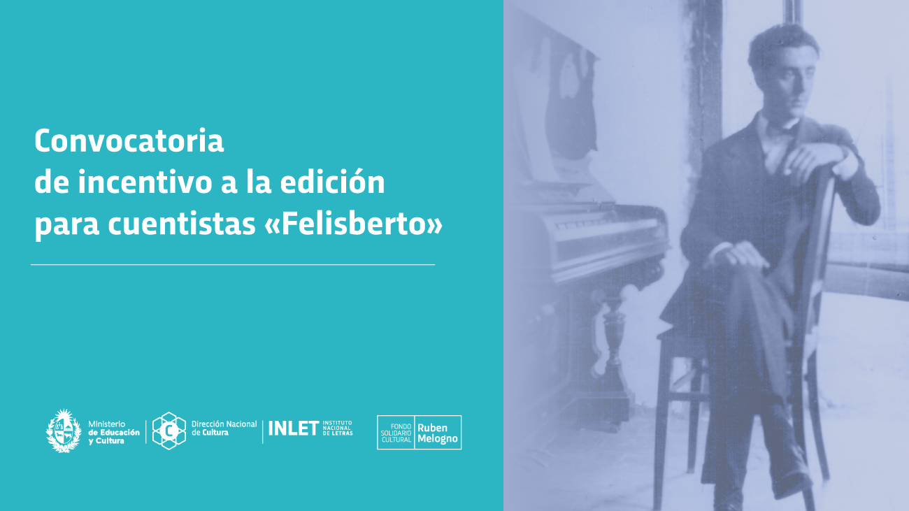 Convocatoria de incentivo a la edición para cuentistas «Felisberto»