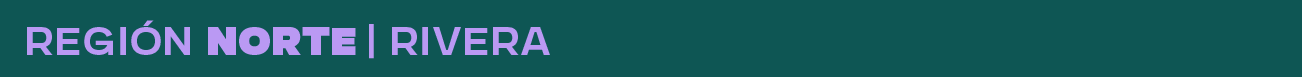 Región Norte: Rivera