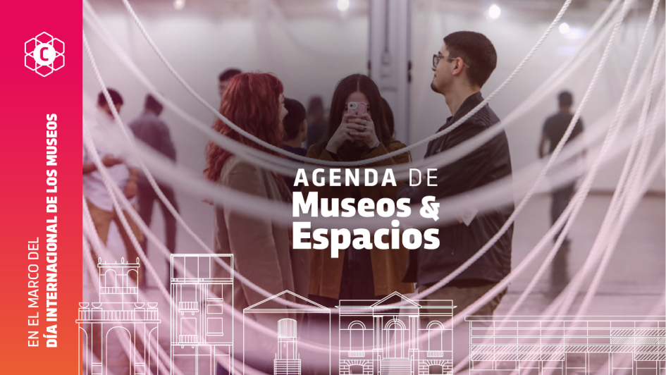 Agenda por el Día Internacional de los Museos 2025 Agenda por el Día Internacional de los Museos 2025