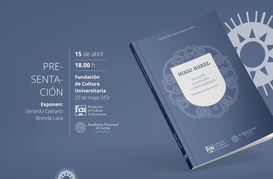 Hugo Burel presenta su libro “Del Aleph al Astillero y otros universos”