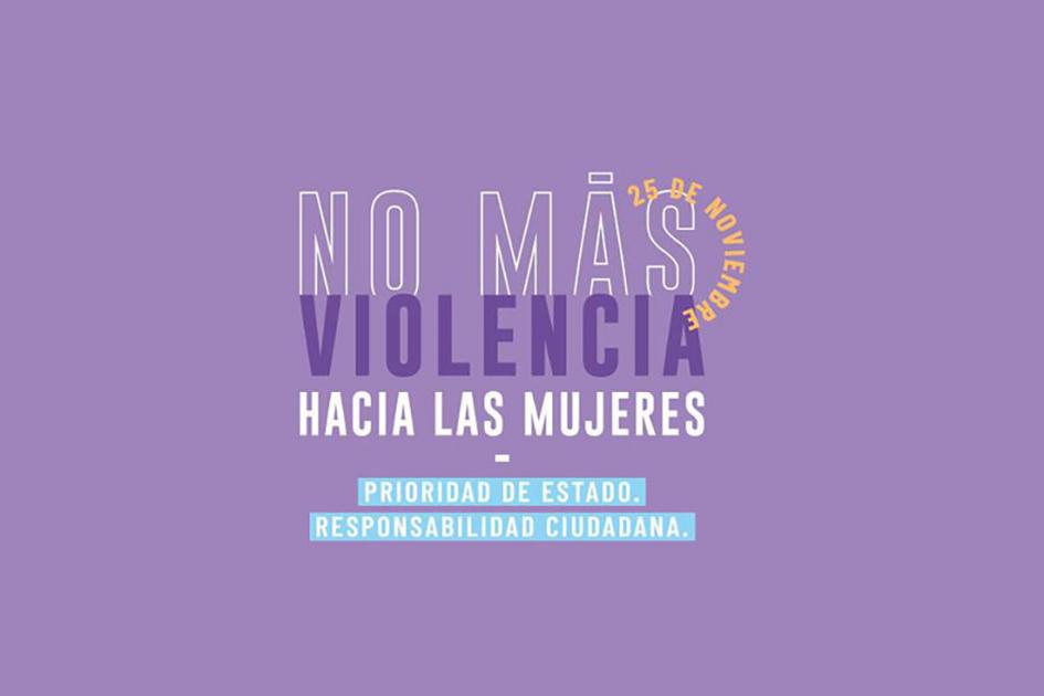 25 de noviembre. No más violencia hacia las mujeres. Prioridad de Estado. Responsabilidad ciudadana. Placa 25 de noviembre