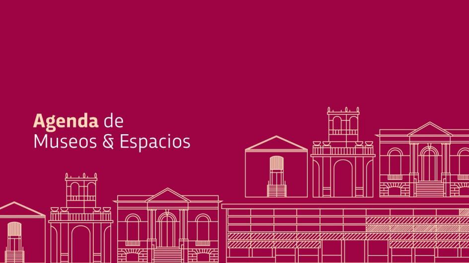 Actividades de museos del 28 de junio al 3 de julio 2022 Actividades de museos del 28 de junio al 3 de julio 2022