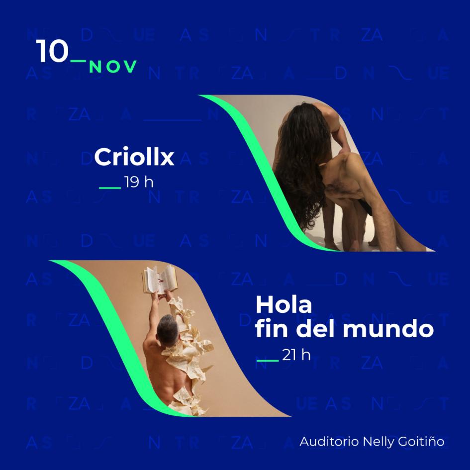 Programación día 3 10 de noviembre Criollx, 19 horas. Hola fin del mundo, 21 horas