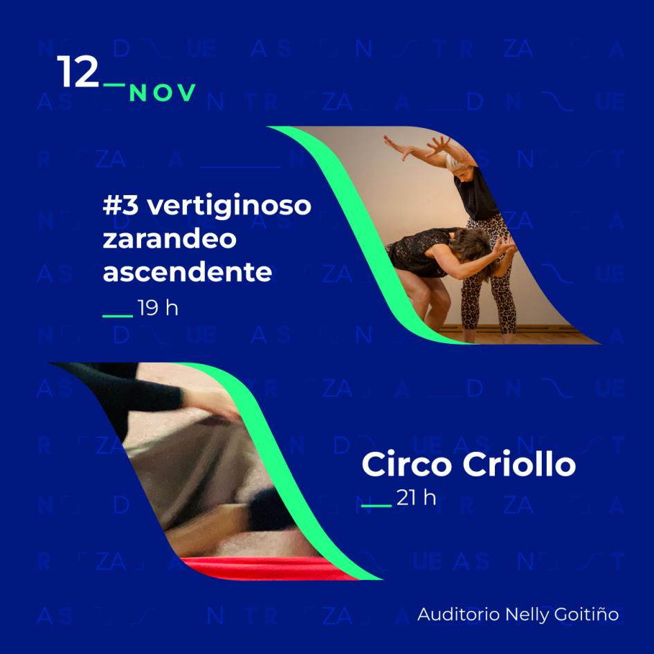 Programación día 5 12 de noviembre #3 vertiginoso zarandeo ascendente, 19 horas. Circo criollo, 21 horas.