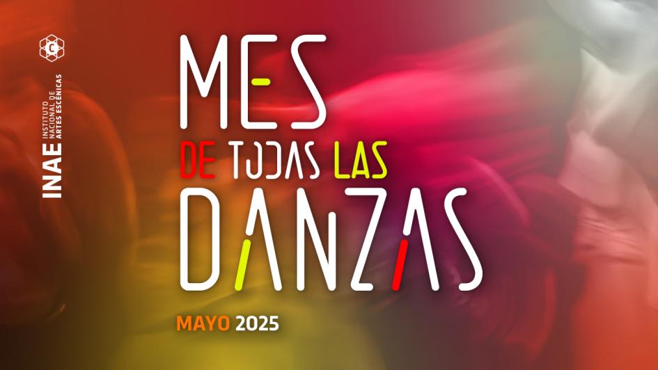 Mes de Todas las Danzas 2025 Mes de Todas las Danzas 2025