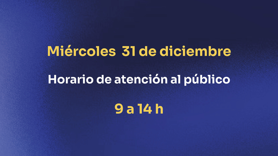 Horario especial de atención al público para el día 31 de diciembre Placa horarios