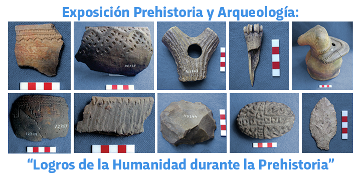 Exposición Prehistoria y Arqueología: Exposición Prehistoria y Arqueología: