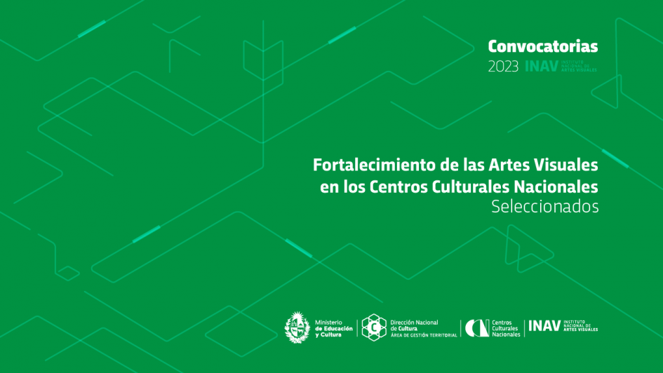 Seleccionados | Fortalecimiento de las Artes Visuales en los Centros Culturales Nacionales Seleccionados | Fortalecimiento de las Artes Visuales en los Centros Culturales Nacionales