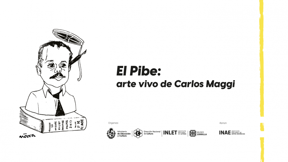 «El Pibe: arte vivo de Carlos Maggi» «El Pibe: arte vivo de Carlos Maggi»