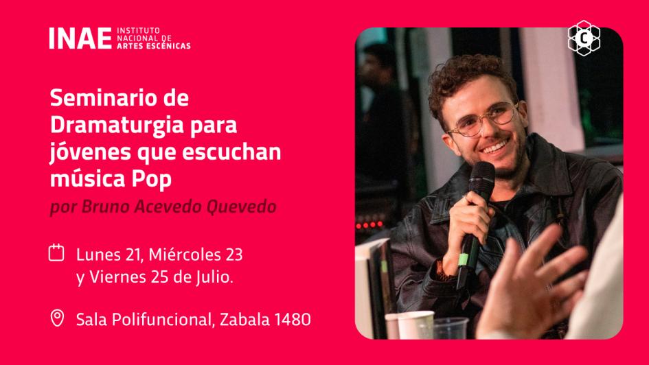 Seminario de Dramaturgia para Jóvenes que Escuchan Música Pop, con Bruno Acevedo Quevedo